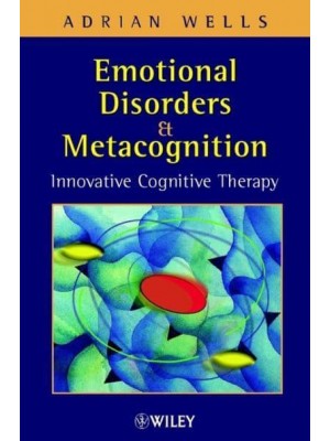 Emotional Disorders and Metacognition Innovative Cognitive Therapy