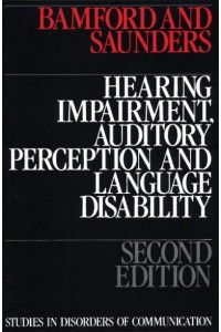 Hearing Impairment, Auditory Perception and Language Disability - Studies in Disorders of Communication