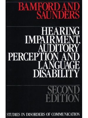 Hearing Impairment, Auditory Perception and Language Disability - Studies in Disorders of Communication