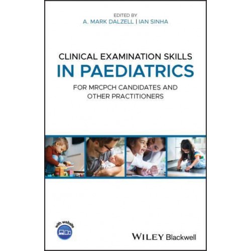 Clinical Examination Skills in Paediatrics For MRCPCH Candidates and Other Practitioners