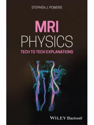 MRI Physics Tech to Tech Explanations