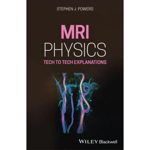 MRI Physics Tech to Tech Explanations