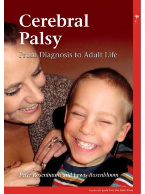 Cerebral Palsy From Diagnosis to Adult Life - Mac Keith Press Practical Guides