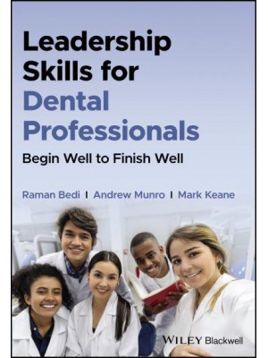 Leadership Skills for Dental Professionals Begin Well to Finish Well