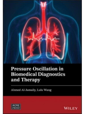 Pressure Oscillations in Biomedical Diagnostics and Therapy - Wiley-ASME Press Series