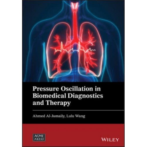 Pressure Oscillations in Biomedical Diagnostics and Therapy - Wiley-ASME Press Series