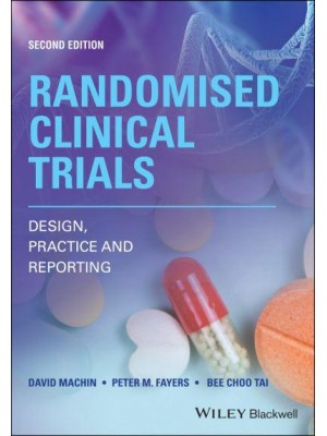 Randomized Clinical Trials Design, Practice and Reporting
