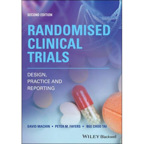 Randomized Clinical Trials Design, Practice and Reporting