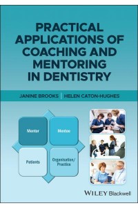 Practical Applications of Coaching and Mentoring in Dentistry