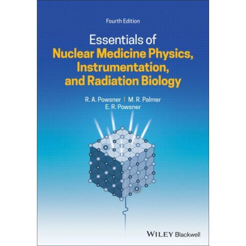 Essentials of Nuclear Medicine Physics, Instrumentation, and Radiation Biology