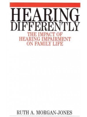 Hearing Differently The Impact of Hearing Impairment on Family Life