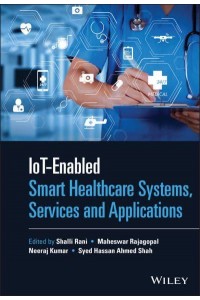 IoT-Enabled Smart Healthcare Systems, Services and Applications