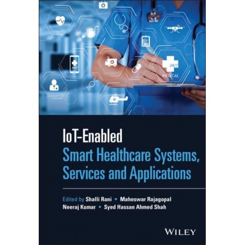 IoT-Enabled Smart Healthcare Systems, Services and Applications