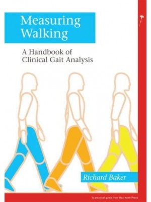 Measuring Walking A Handbook of Clinical Gait Analysis - Mac Keith Press Practical Guides