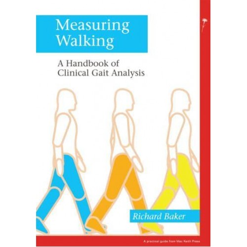 Measuring Walking A Handbook of Clinical Gait Analysis - Mac Keith Press Practical Guides
