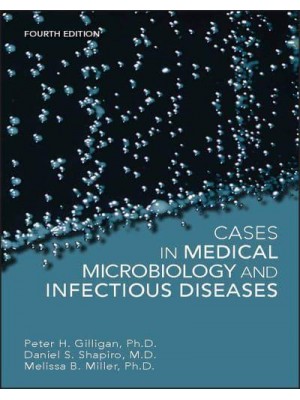 Cases in Medical Microbiology and Infectious Diseases - ASM Books