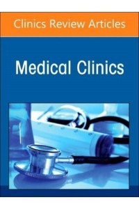 Pulmonary Diseases, An Issue of Medical Clinics of North America - The Clinics: Internal Medicine