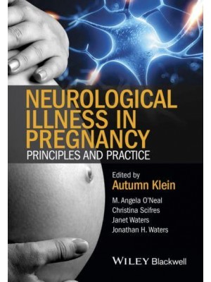 Neurological Illness in Pregnancy Principles and Practice