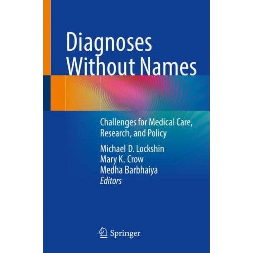 Diagnoses Without Names Challenges for Medical Care, Research, and Policy