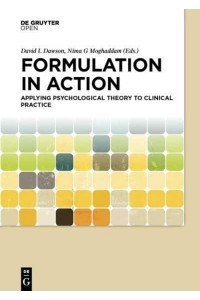 Formulation in Action Applying Psychological Theory to Clinical Practice