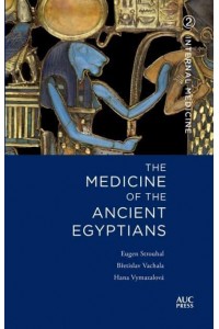 The Medicine of the Ancient Egyptians 2 Internal Medicine