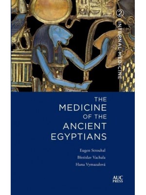 The Medicine of the Ancient Egyptians 2 Internal Medicine