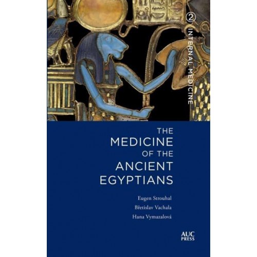 The Medicine of the Ancient Egyptians 2 Internal Medicine
