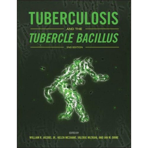 Tuberculosis and the Tubercle Bacillus - ASM Books