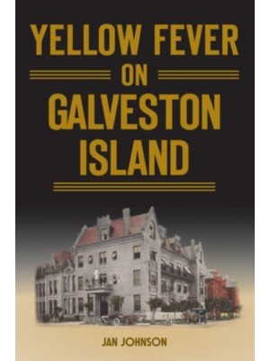 Yellow Fever on Galveston Island - Disaster