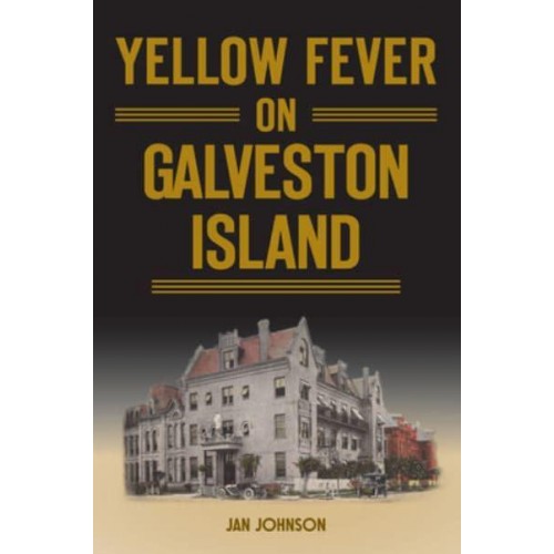 Yellow Fever on Galveston Island - Disaster