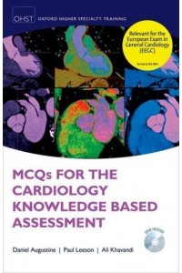 MCQs for the Cardiology Knowledge Based Assessment - Oxford Higher Specialty Training