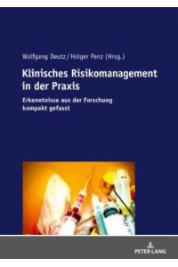 Klinisches Risikomanagement in der Praxis; Erkenntnisse aus der Forschung kompakt gefasst