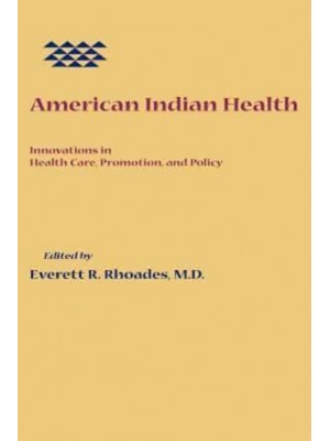 American Indian Health: Innovations in Health Care, Promotion, and Policy