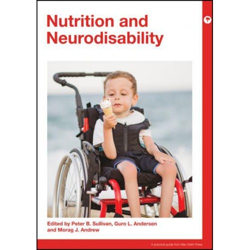Nutrition and Neurodisability - Mac Keith Press Practical Guides