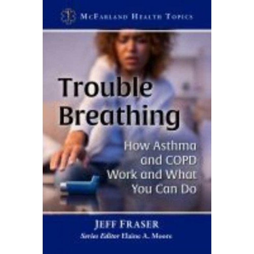 Trouble Breathing How Asthma and COPD Work and What You Can Do - McFarland Health Topics