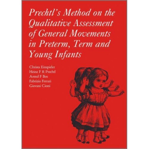 Prechtl's Method on the Qualitative Assessment of General Movements in Preterm, Term and Young Infants - Clinics in Developmental Medicine