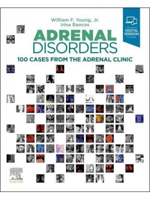 Adrenal Disorders 100 Cases from the Adrenal Clinic