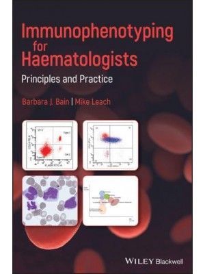 Immunophenotyping for Haematologists Principles and Practice