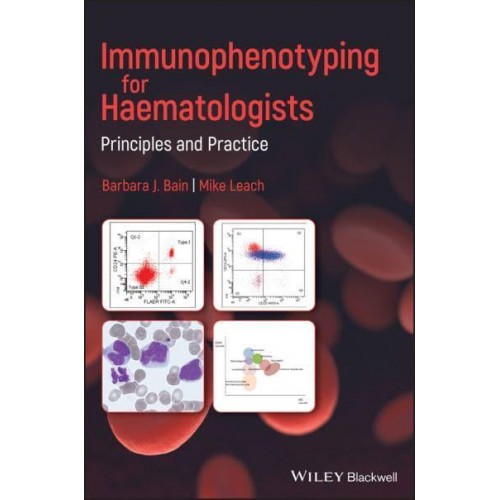 Immunophenotyping for Haematologists Principles and Practice