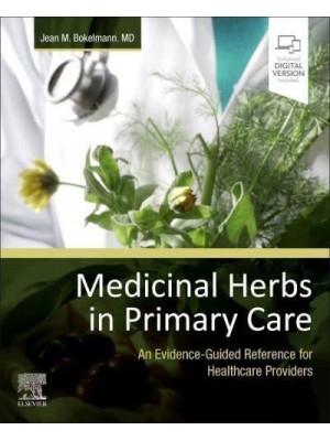 Medicinal Herbs in Primary Care An Evidence-Guided Reference for Healthcare Providers
