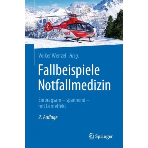 Fallbeispiele Notfallmedizin Einprägsam - Spannend - Mit Lerneffekt