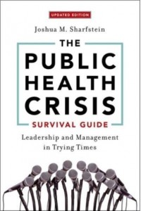 The Public Health Crisis Survival Guide Leadership and Management in Trying Times