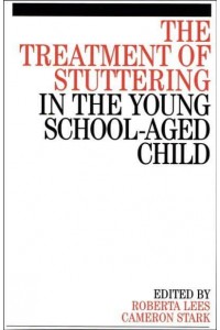 The Treatment of Stuttering in the Young School-Aged Child