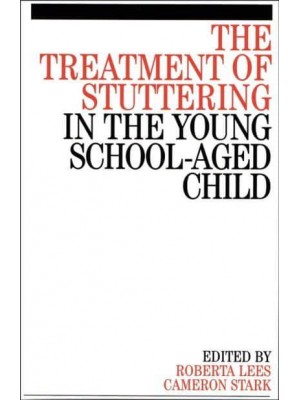 The Treatment of Stuttering in the Young School-Aged Child