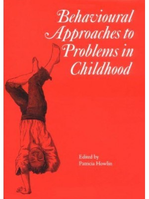 Behavioural Approaches to Problems in Childhood - Clinics in Developmental Medicine