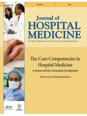 The Core Competencies in Hospital Medicine A Framework for Curriculum Development by the Society of Hospital Medicine