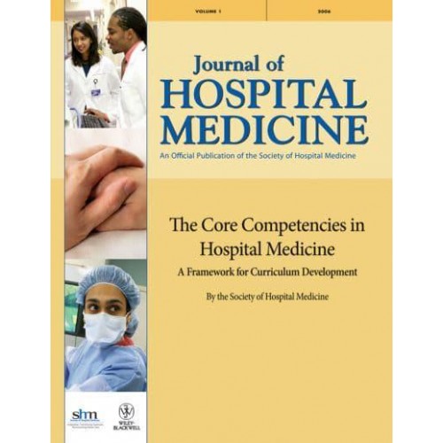 The Core Competencies in Hospital Medicine A Framework for Curriculum Development by the Society of Hospital Medicine