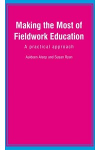 Making the Most of Fieldwork Education A Practical Approach