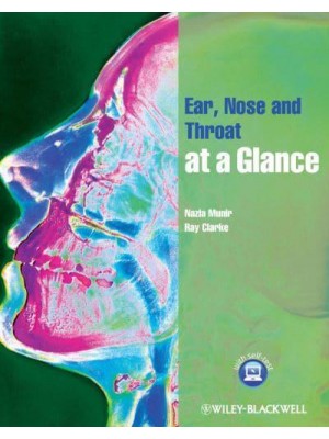 Ear, Nose and Throat at a Glance - The at a Glance Series