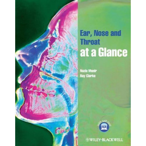 Ear, Nose and Throat at a Glance - The at a Glance Series